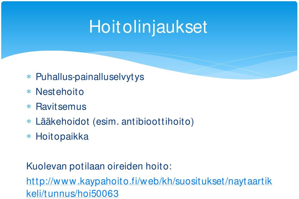 antibioottihoito) Hoitopaikka Kuolevan potilaan