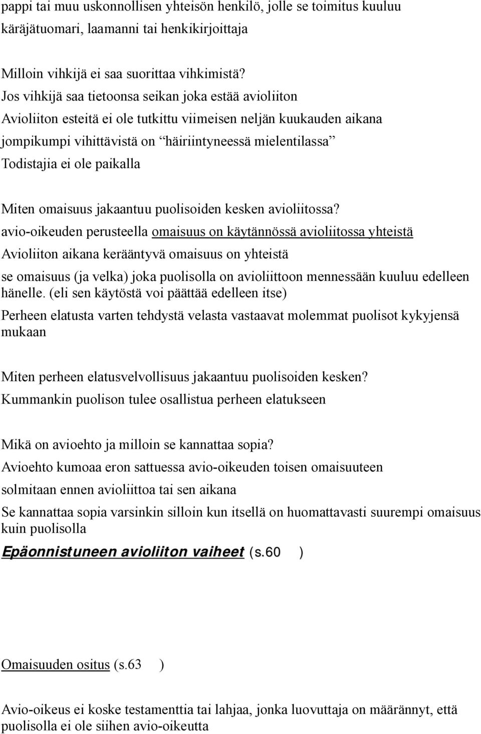 paikalla Miten omaisuus jakaantuu puolisoiden kesken avioliitossa?