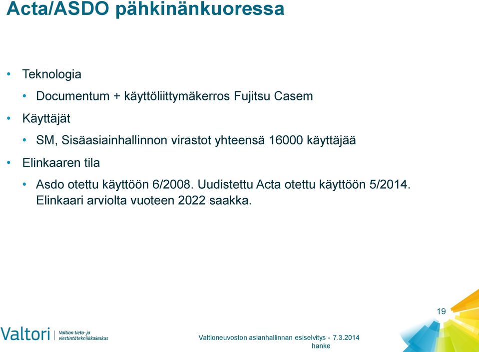 Einkaaren tia Asdo otettu käyttöön 6/2008.