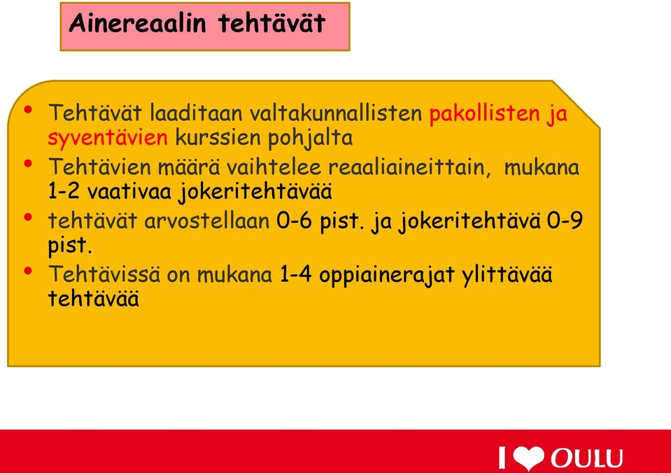 mukana 1-2 vaativaa jokeritehtävää tehtävät arvostellaan 0-6 pist.