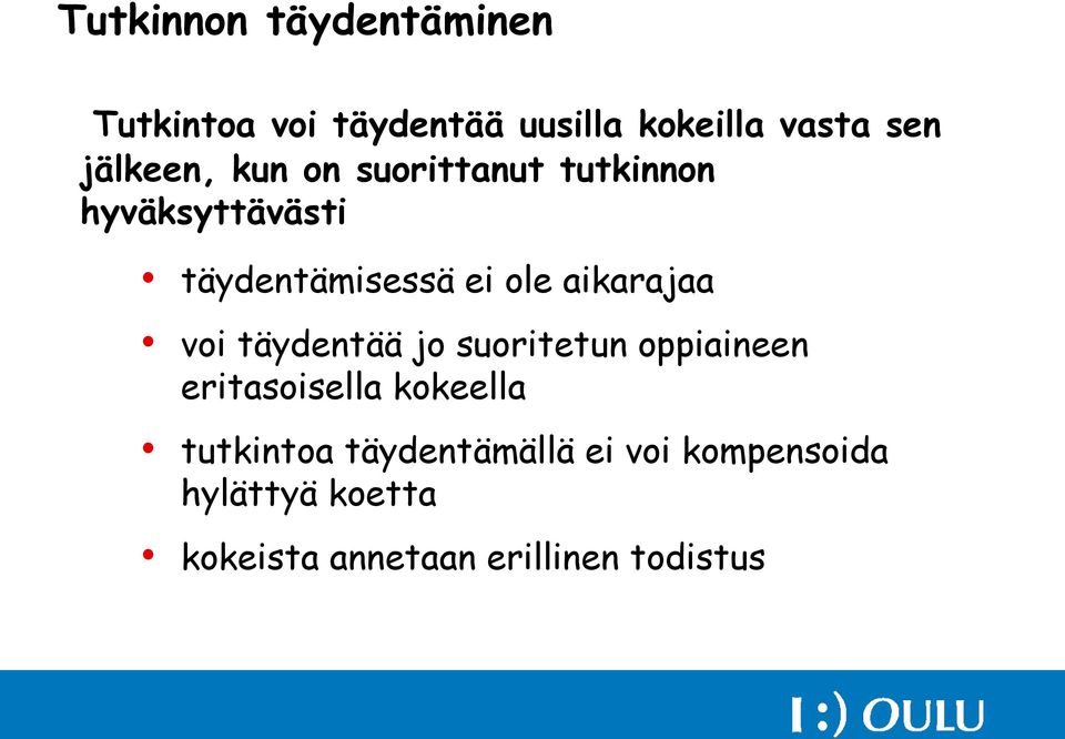 aikarajaa voi täydentää jo suoritetun oppiaineen eritasoisella kokeella