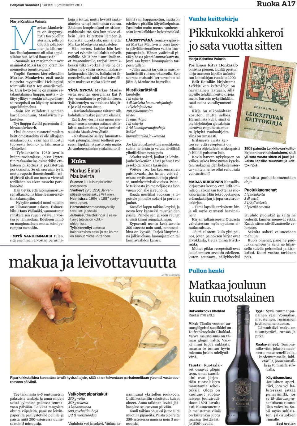 Ympäri Suomea kierrellessään Markus Maulavirta etsii uusia tuotteita myytäväksi Helsingissä toimivalle Eat & Joy -maatilatorille.