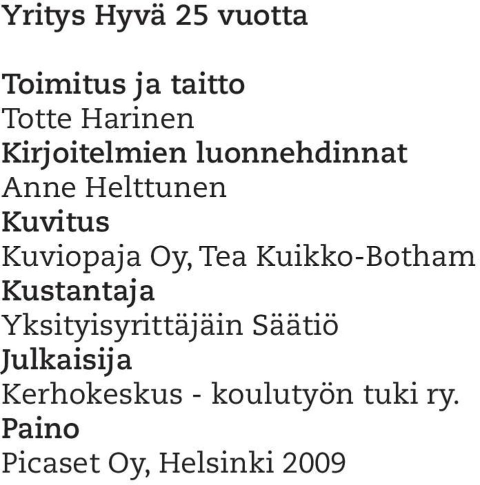 Oy, Tea Kuikko-Botham Kustantaja Yksityisyrittäjäin Säätiö