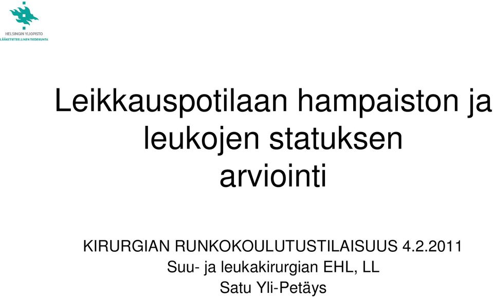 KIRURGIAN RUNKOKOULUTUSTILAISUUS 4.2.