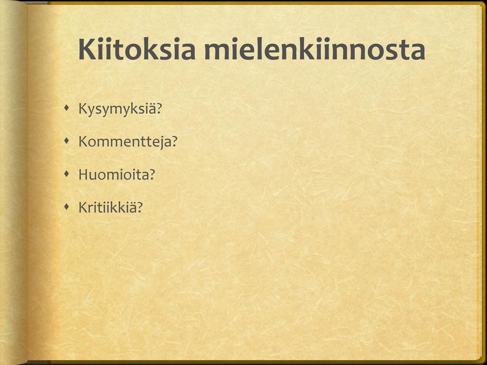 Kysymyksiä?