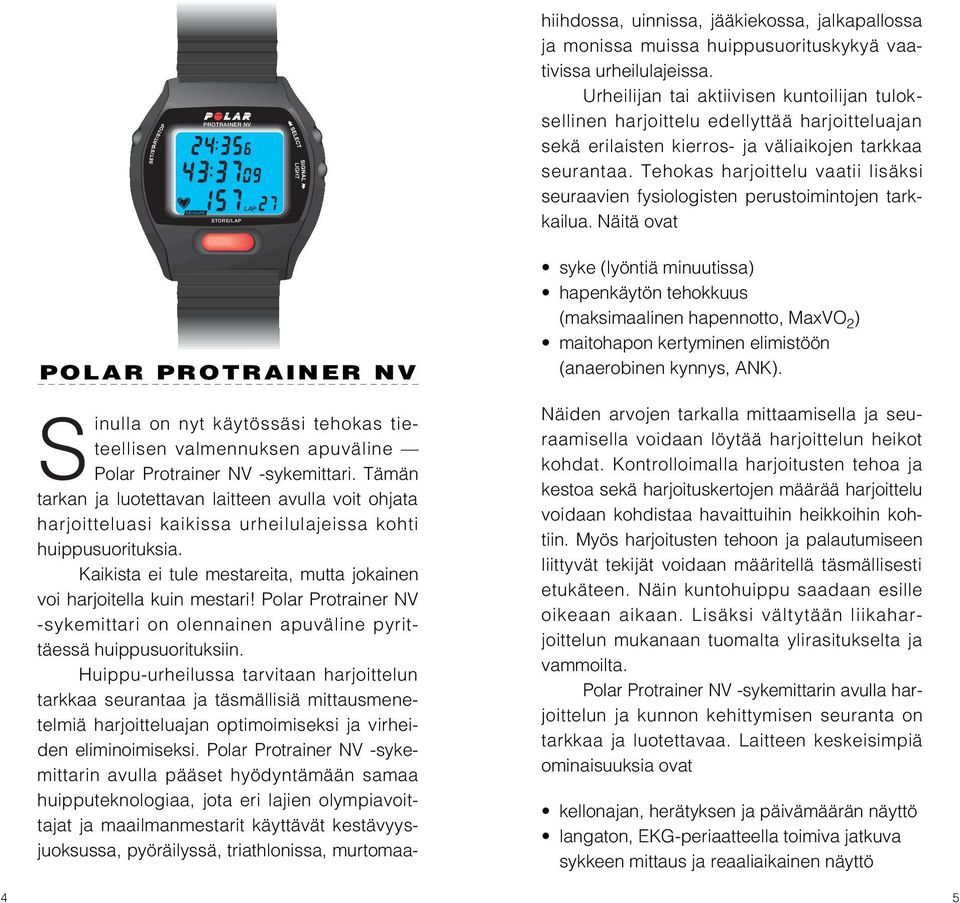 Polar Protrainer NV -sykemittari on olennainen apuväline pyrittäessä huippusuorituksiin.