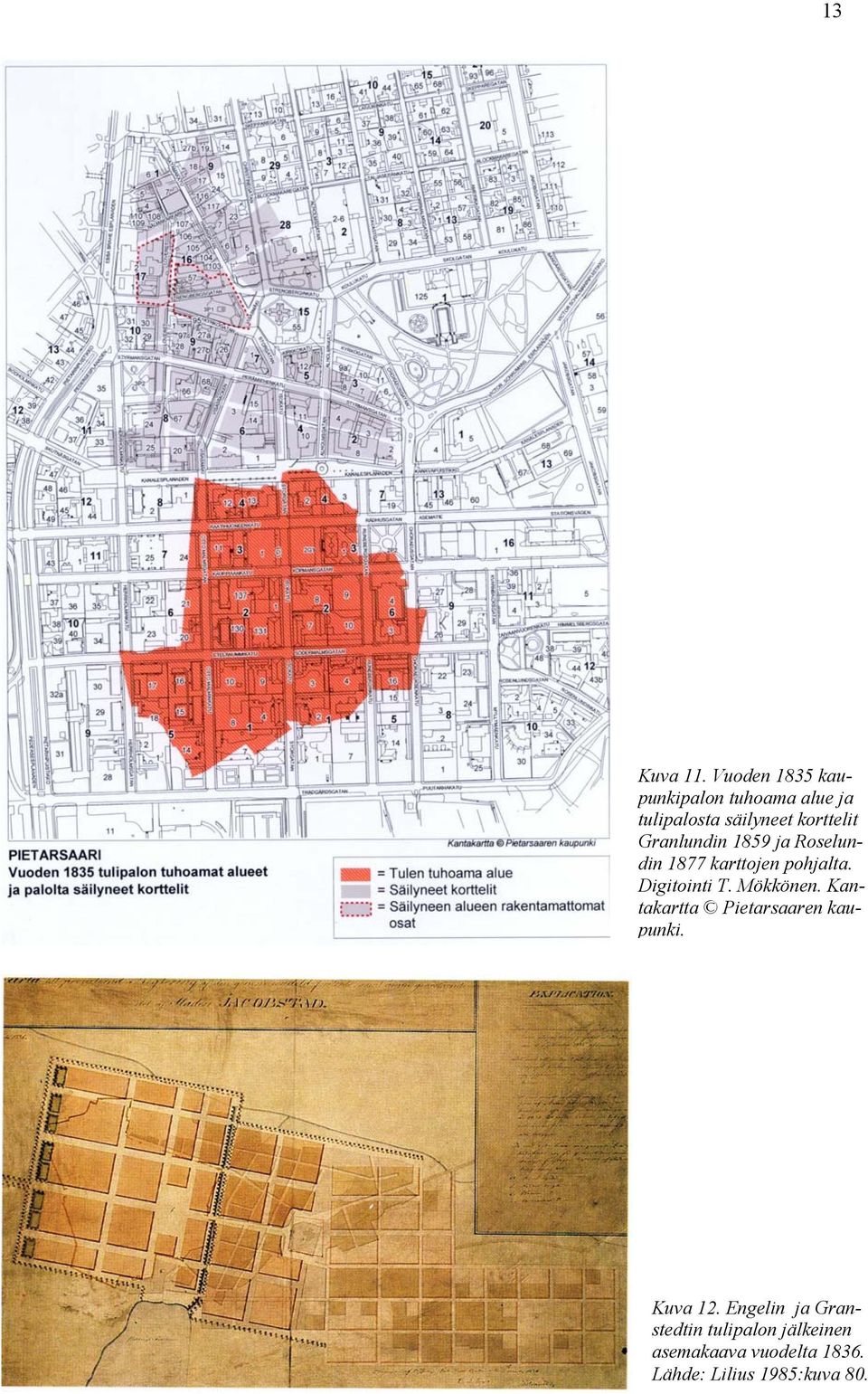 Granlundin 1859 ja Roselundin 1877 karttojen pohjalta. Digitointi T.