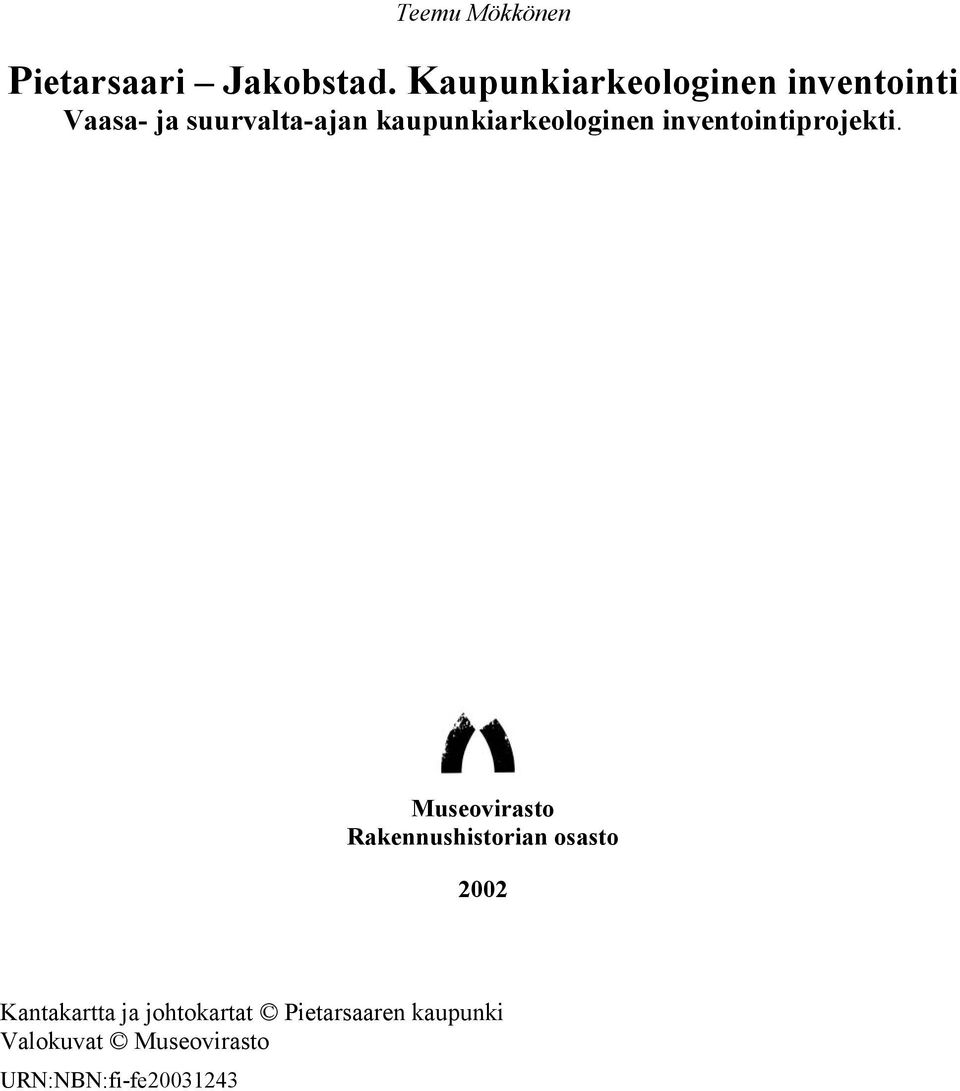 kaupunkiarkeologinen inventointiprojekti.