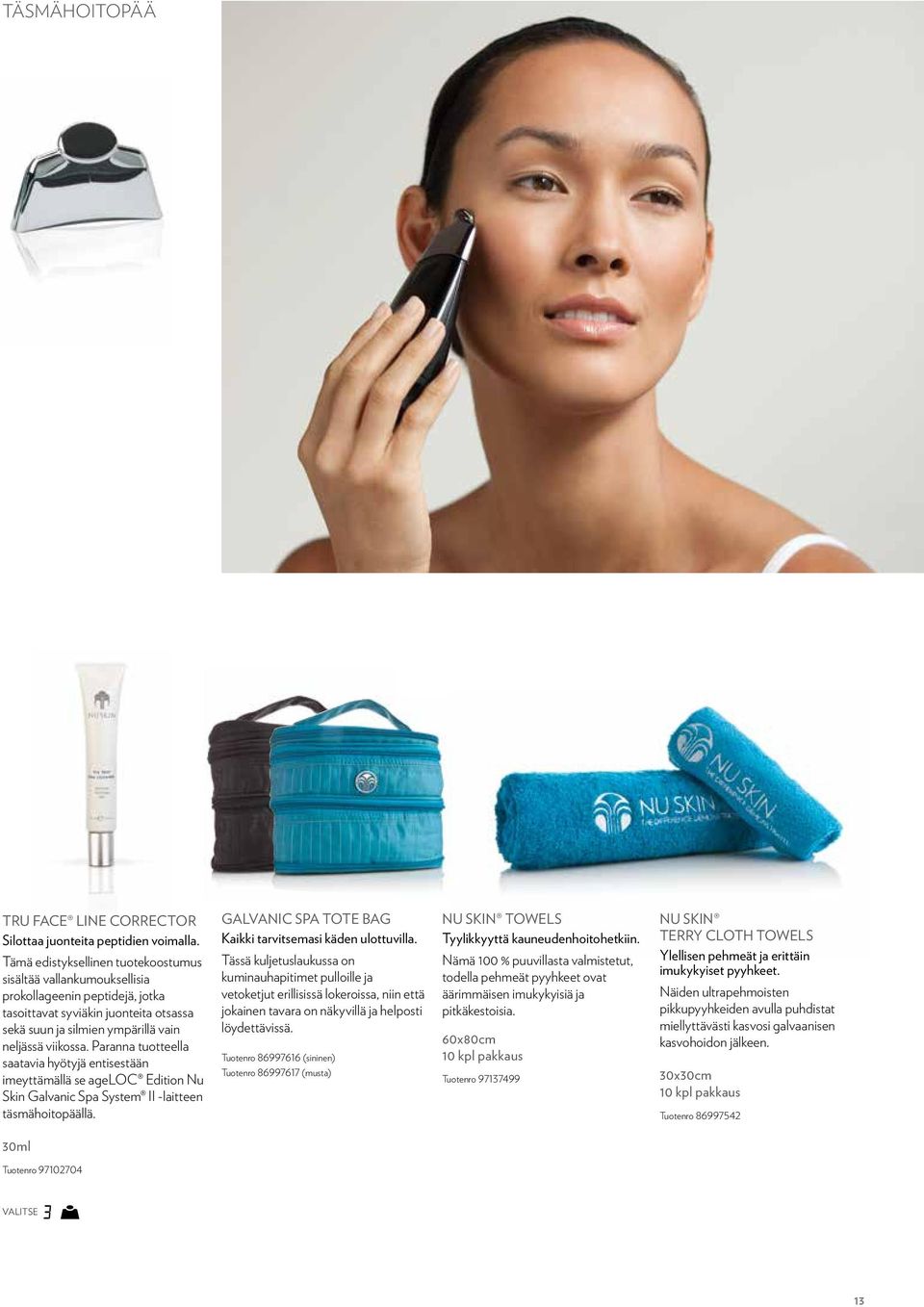 Paranna tuotteella saatavia hyötyjä entisestään imeyttämällä se ageloc Edition Nu Skin Galvanic Spa System II -laitteen täsmähoitopäällä. Galvanic Spa Tote Bag Kaikki tarvitsemasi käden ulottuvilla.