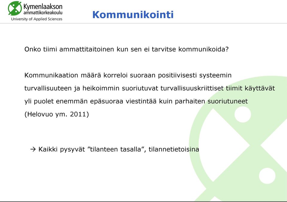 heikoimmin suoriutuvat turvallisuuskriittiset tiimit käyttävät yli puolet enemmän