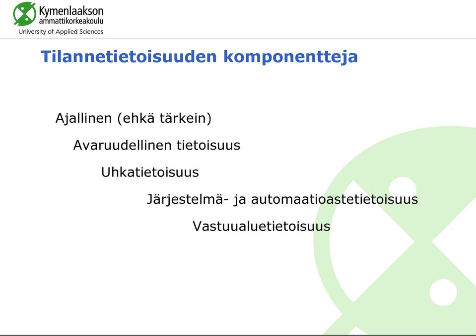 tietoisuus Uhkatietoisuus Järjestelmä-