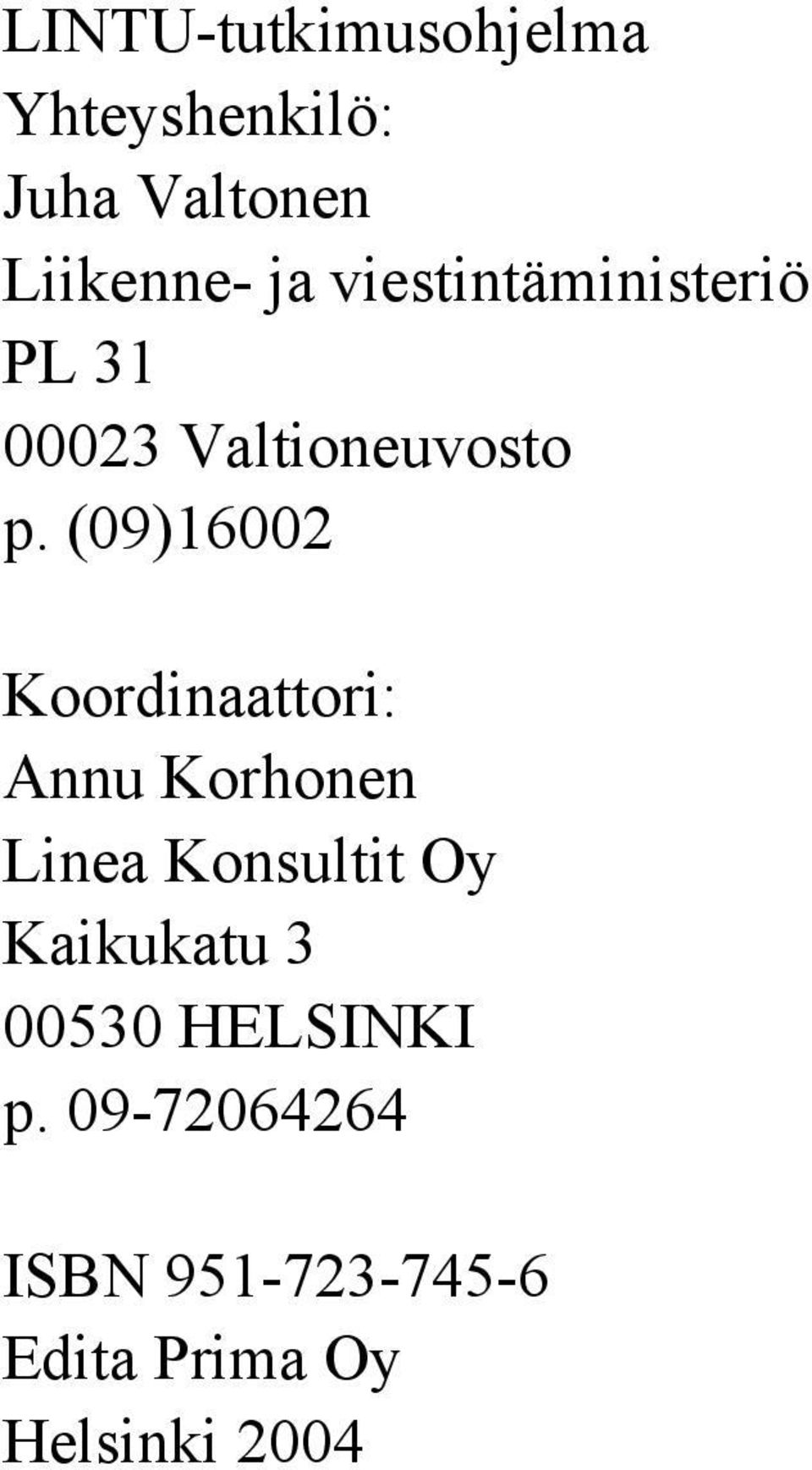 (09)16002 Koordinaattori: Annu Korhonen Linea Konsultit Oy