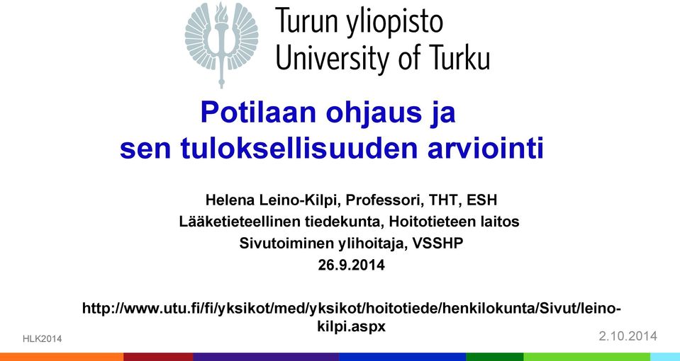 Sivutoiminen ylihoitaja, VSSHP 26.9.2014 HLK2014 http://www.utu.