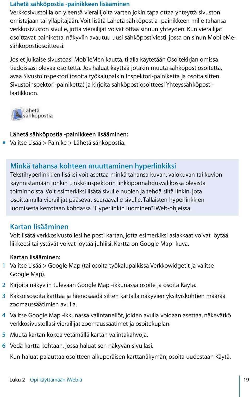 Kun vierailijat osoittavat painiketta, näkyviin avautuu uusi sähköpostiviesti, jossa on sinun MobileMesähköpostiosoitteesi.