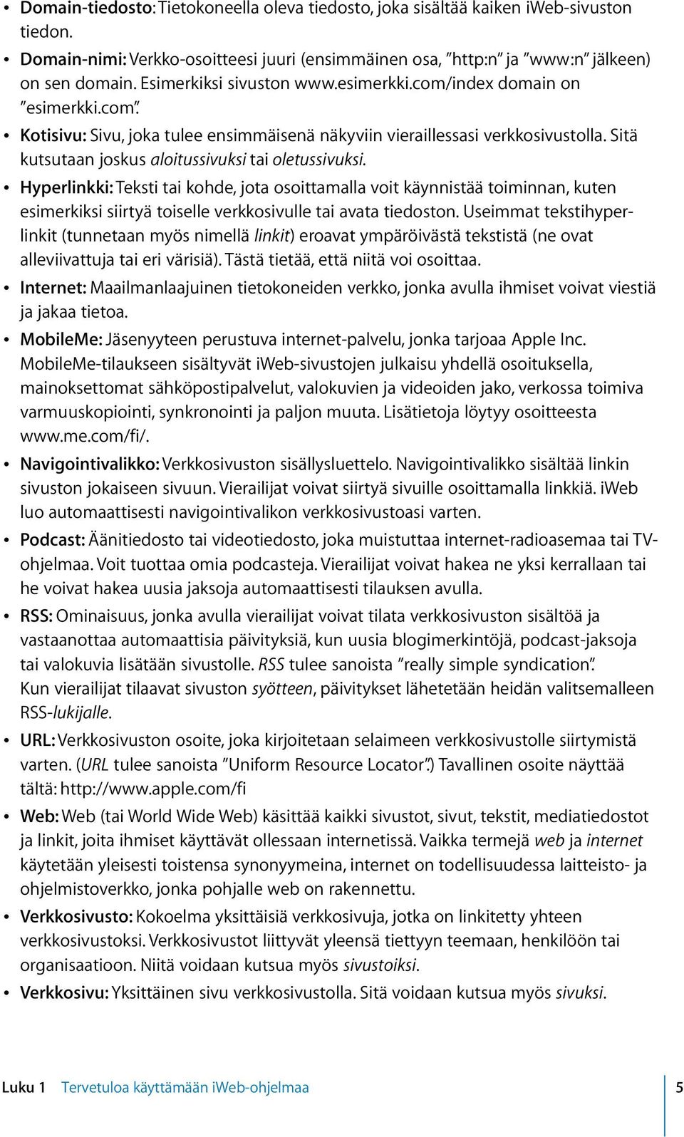 Sitä kutsutaan joskus aloitussivuksi tai oletussivuksi.