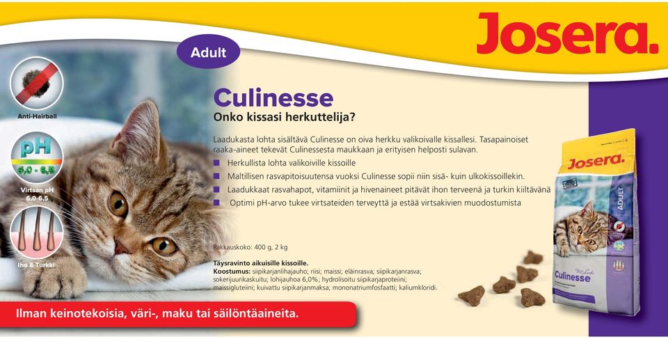 Herkullista lohta valikoiville kissoille Maltillisen rasvapitoisuutensa vuoksi Culinesse sopii niin sisä kuin ulkokissoillekin.
