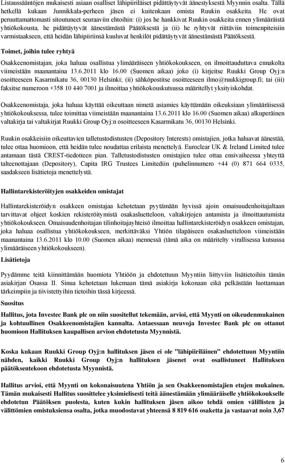 riittäviin toimenpiteisiin varmistaakseen, että heidän lähipiiriinsä kuuluvat henkilöt pidättäytyvät äänestämästä Päätöksestä.