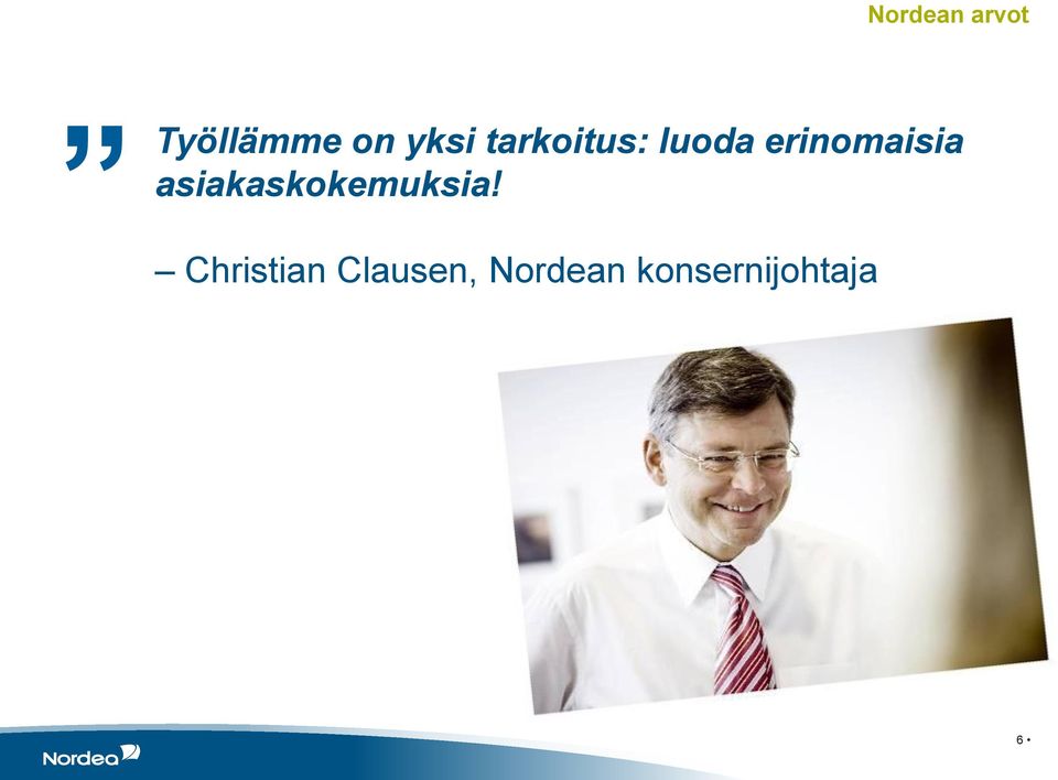 erinomaisia asiakaskokemuksia!