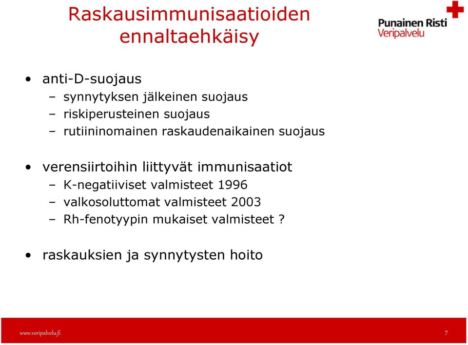 verensiirtoihin liittyvät immunisaatiot K-negatiiviset valmisteet 1996