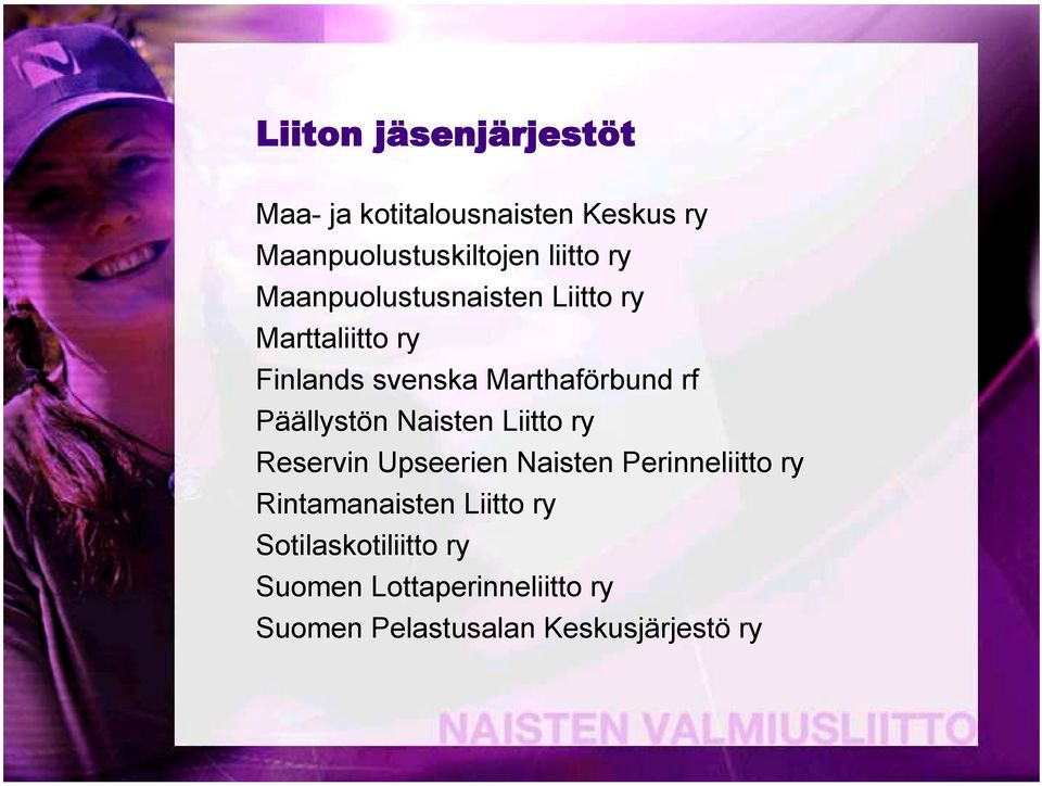 Päällystön Naisten Liitto ry Reservin Upseerien Naisten Perinneliitto ry Rintamanaisten
