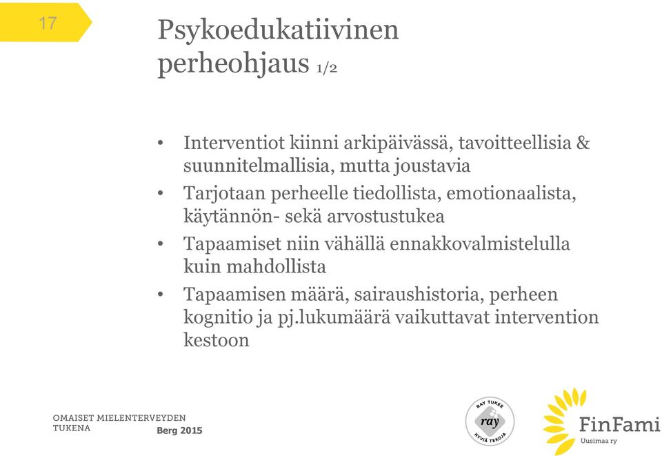 käytännön- sekä arvostustukea Tapaamiset niin vähällä ennakkovalmistelulla kuin mahdollista