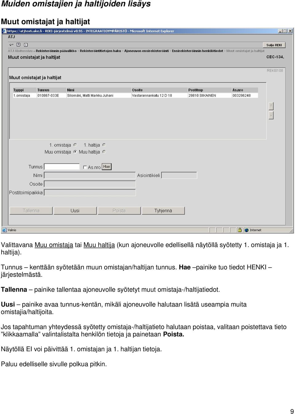 Uusi painike avaa tunnus-kentän, mikäli ajoneuvolle halutaan lisätä useampia muita omistajia/haltijoita.