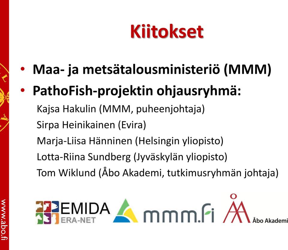 (Evira) Marja-Liisa Hänninen (Helsingin yliopisto) Lotta-Riina