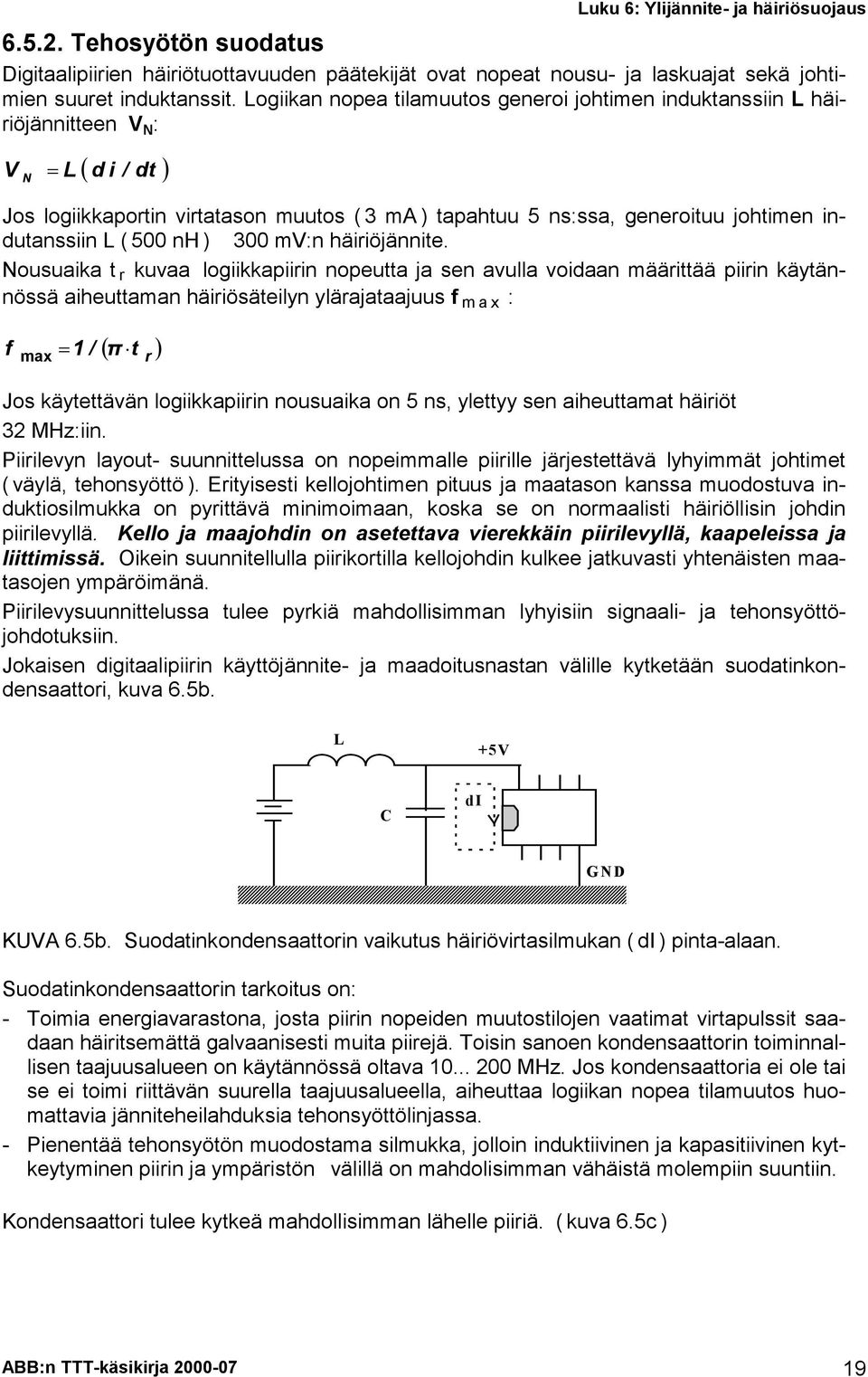 500 nh ) 300 mv:n häiriöjännite.