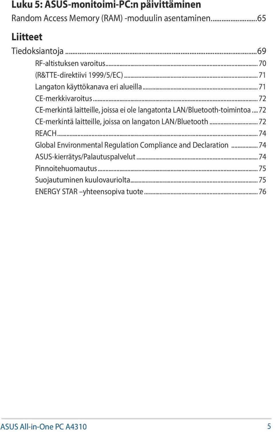 .. 72 CE-merkintä laitteille, joissa ei ole langatonta LAN/Bluetooth-toimintoa...72 CE-merkintä laitteille, joissa on langaton LAN/Bluetooth... 72 REACH.