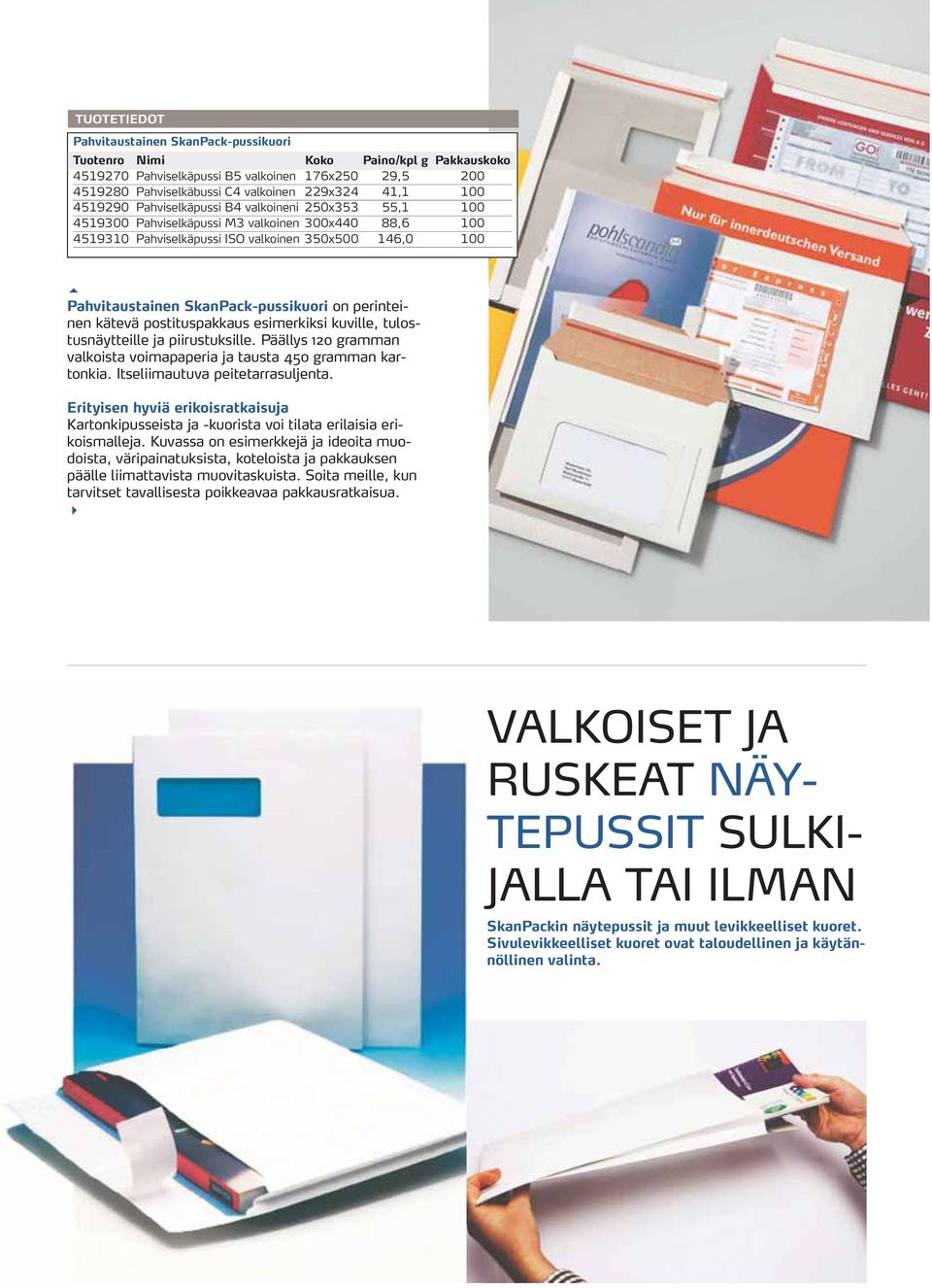 perinteinen kätevä postituspakkaus esimerkiksi kuville, tulostusnäytteille ja piirustuksille. Päällys 120 gramman valkoista voimapaperia ja tausta 450 gramman kartonkia.