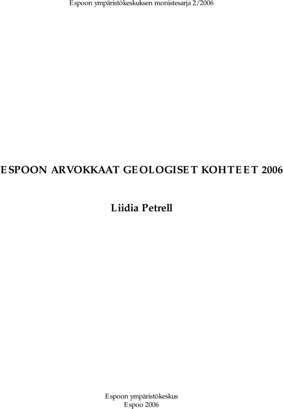 ARVOKKAAT GEOLOGISET KOHTEET 2006