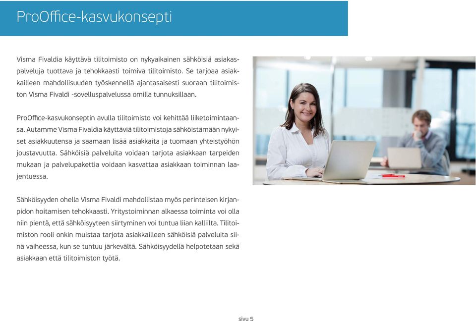 ProOffice-kasvukonseptin avulla tilitoimisto voi kehittää liiketoimintaansa.