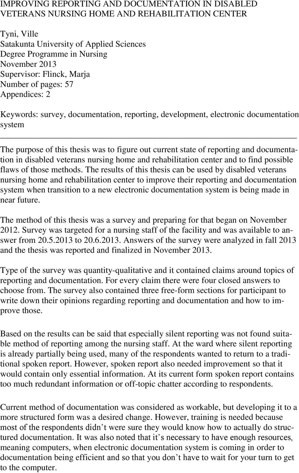 current state of reporting and documentation in disabled veterans nursing home and rehabilitation center and to find possible flaws of those methods.