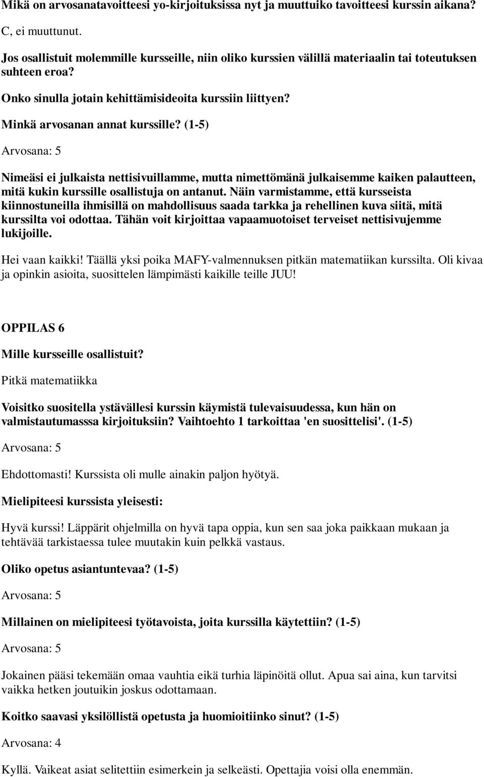 Läppärit ohjelmilla on hyvä tapa oppia, kun sen saa joka paikkaan mukaan ja tehtävää tarkistaessa tulee muutakin kuin pelkkä vastaus.