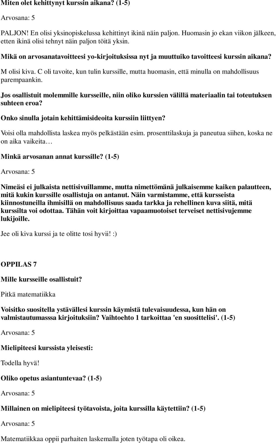 C oli tavoite, kun tulin kurssille, mutta huomasin, että minulla on mahdollisuus parempaankin.