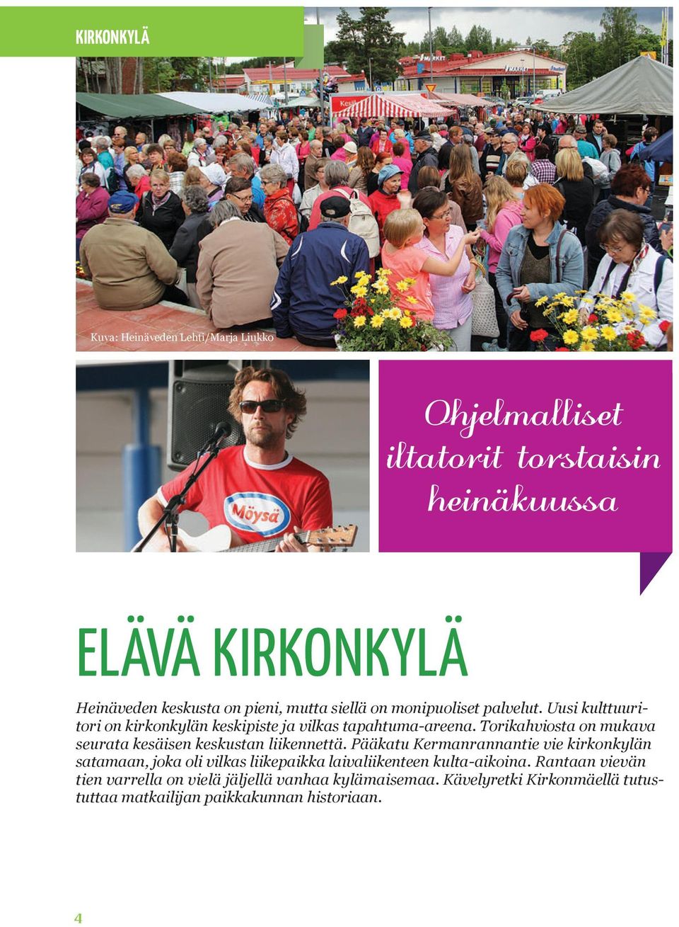 Torikahviosta on mukava seurata kesäisen keskustan liikennettä.