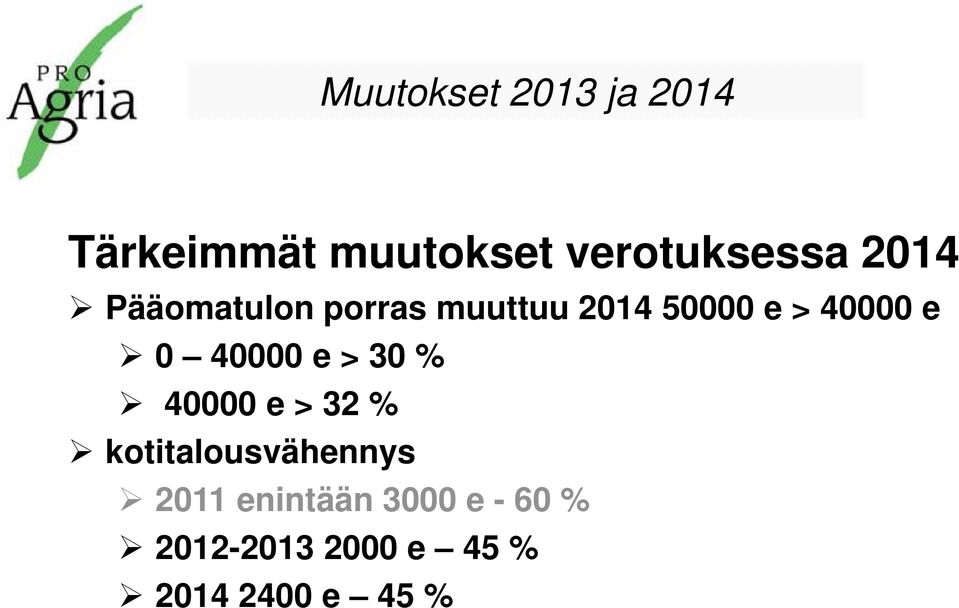 40000 e > 30 % 40000 e > 32 % kotitalousvähennys 2011