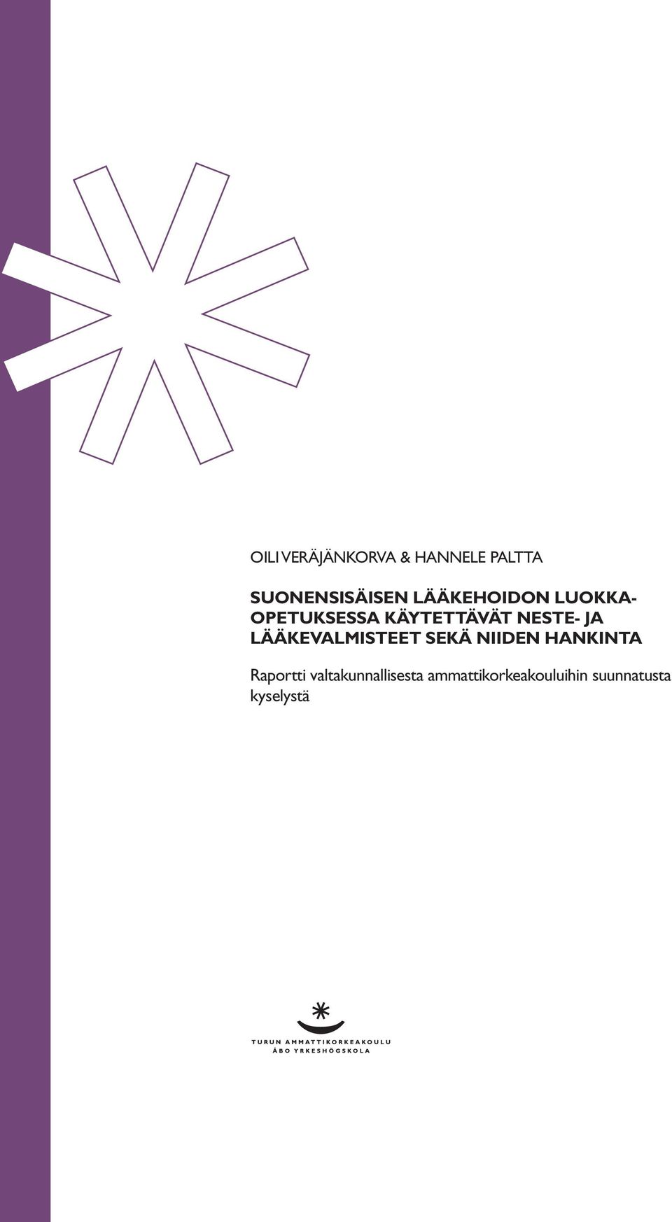 LÄÄKEVALMISTEET SEKÄ NIIDEN HANKINTA Raportti