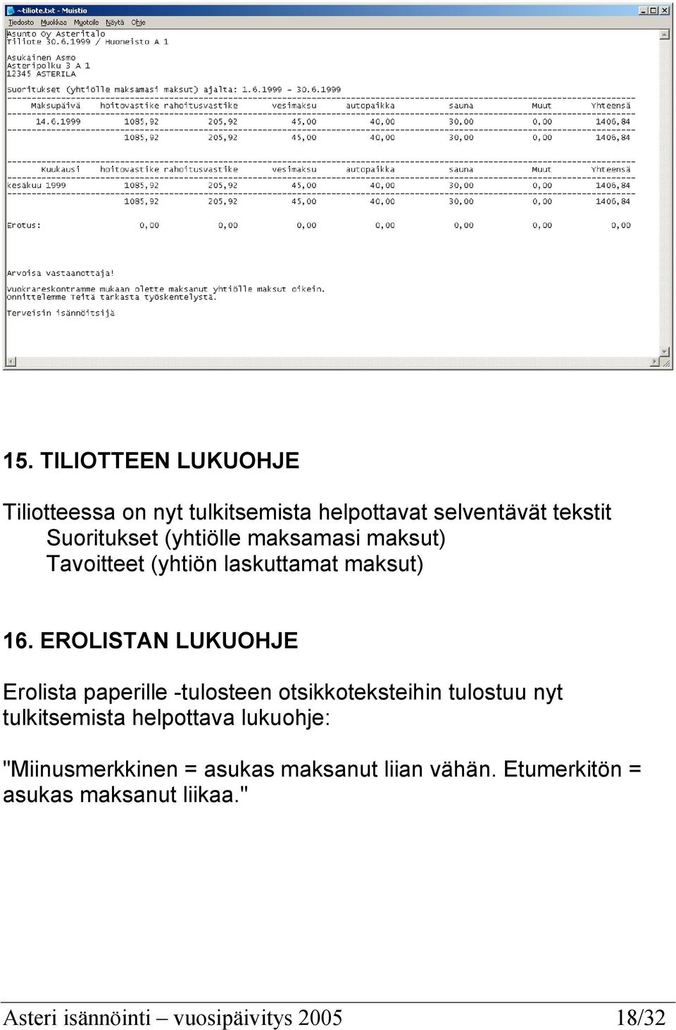 EROLISTAN LUKUOHJE Erolista paperille -tulosteen otsikkoteksteihin tulostuu nyt tulkitsemista helpottava