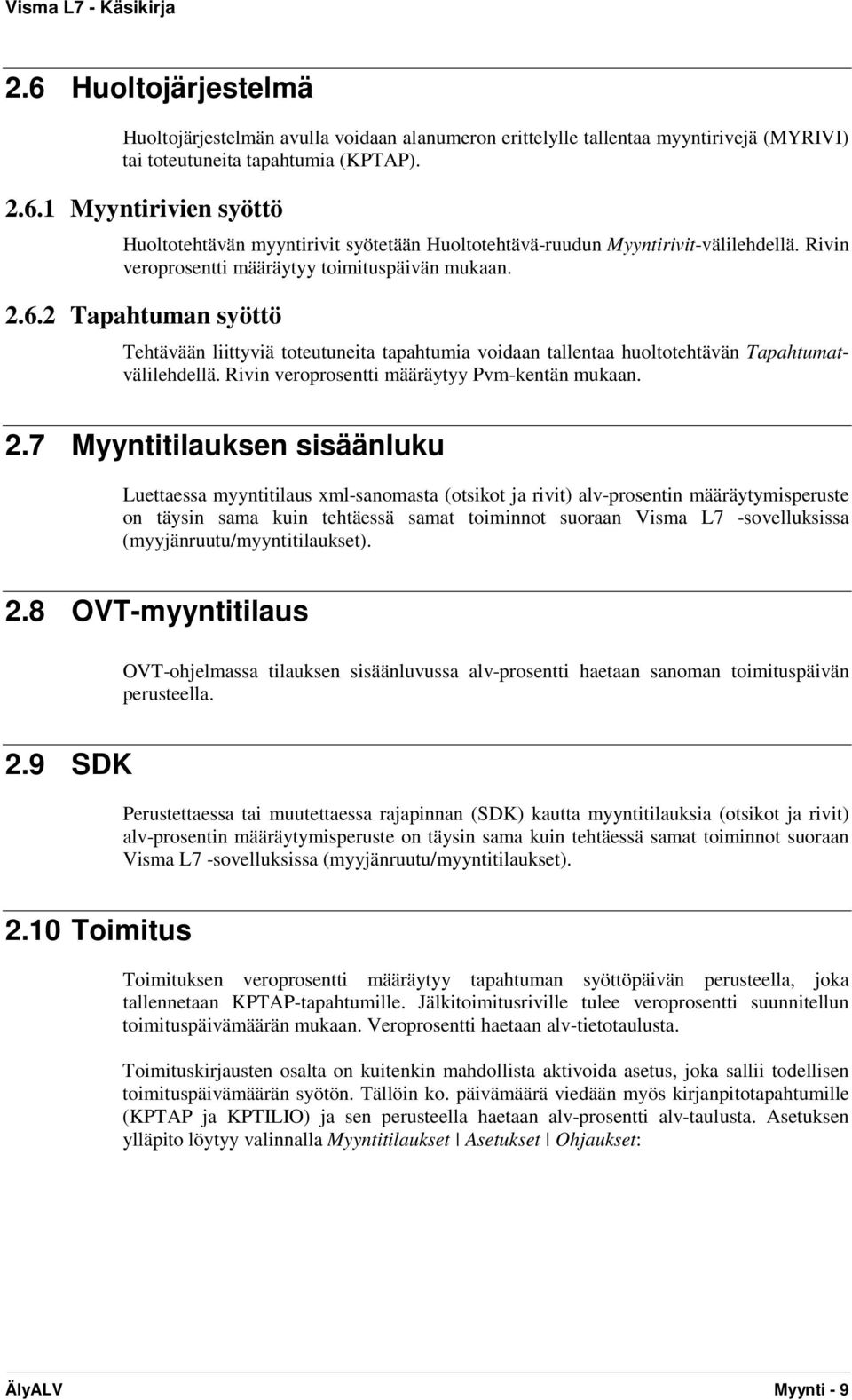 Rivin veroprosentti määräytyy Pvm-kentän mukaan. 2.