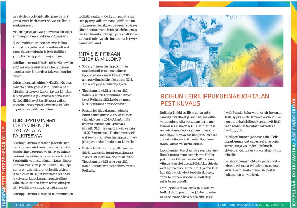 Leirilippukunnanjohtajat pääsevät kevään 2016 aikana osallistumaan Roihun leirilippukunnan johtamista tukevan kansion tekoon.