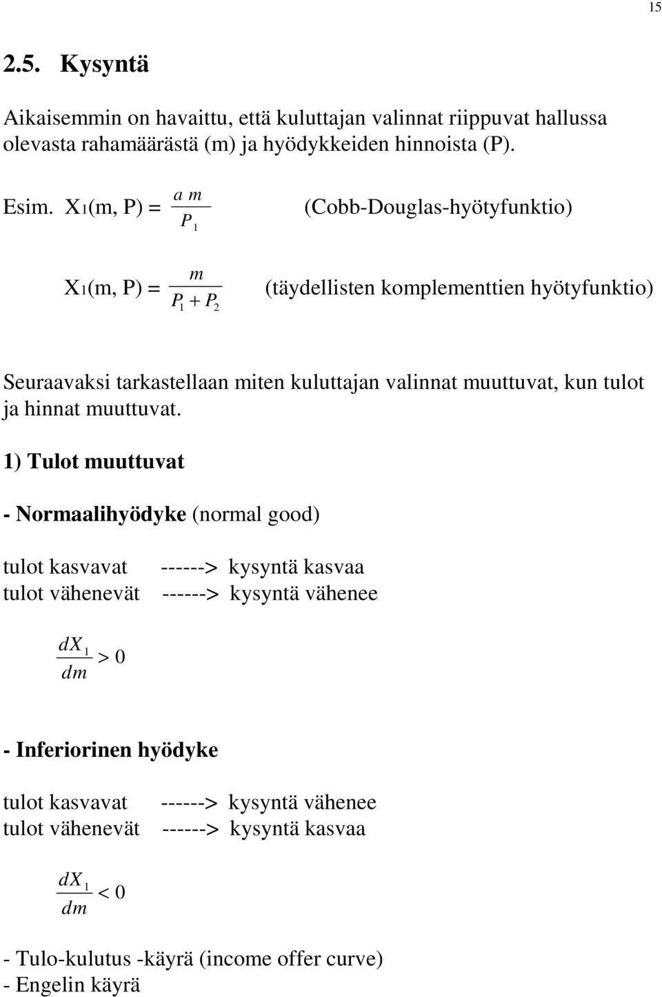 kun tulot ja hinnat muuttuvat.