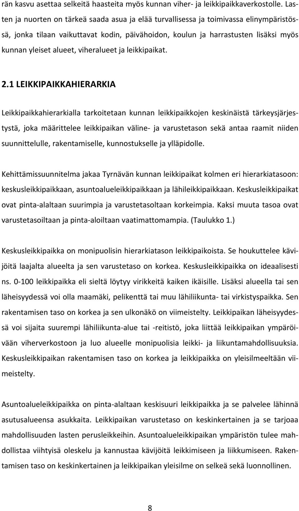 viheralueet ja leikkipaikat. 2.