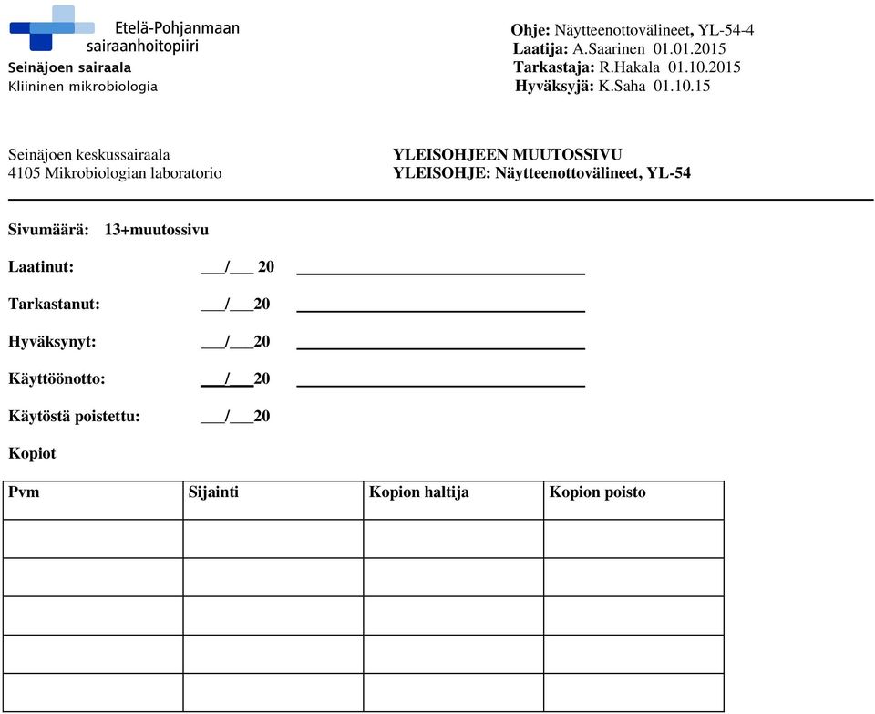 13+muutossivu Laatinut: / 20 Tarkastanut: Hyväksynyt: Käyttöönotto: