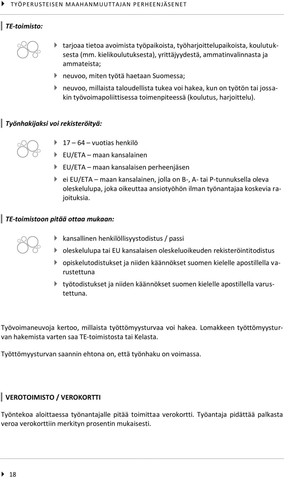 työvoimapoliittisessa toimenpiteessä (koulutus, harjoittelu).