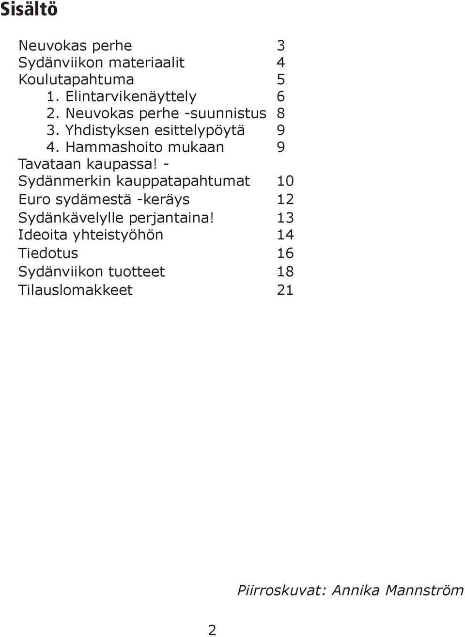 Hammashoito mukaan 9 Tavataan kaupassa!