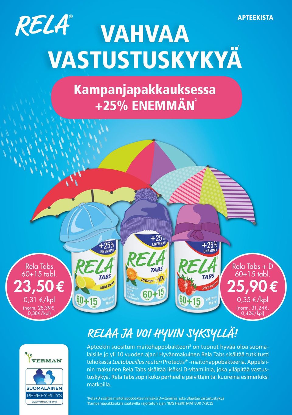 Hyvänmakuinen Rela Tabs sisältää tutkitusti tehokasta Lactobacillus reuteri Protectis -maitohappobakteeria.