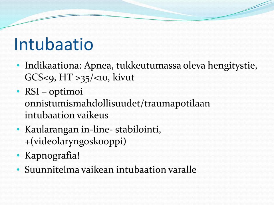 onnistumismahdollisuudet/traumapotilaan intubaation vaikeus