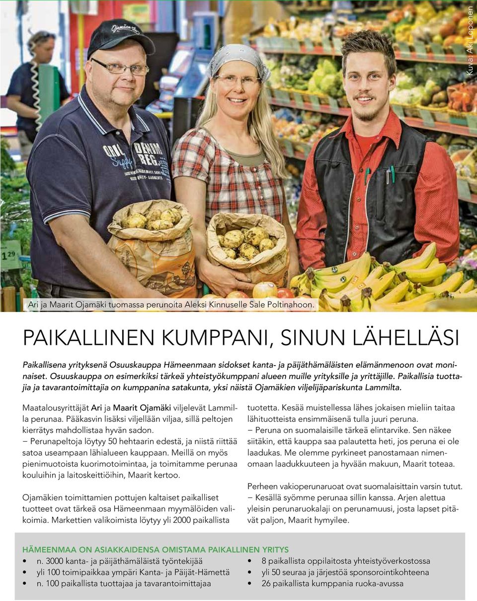 Osuuskauppa on esimerkiksi tärkeä yhteistyökumppani alueen muille yrityksille ja yrittäjille.