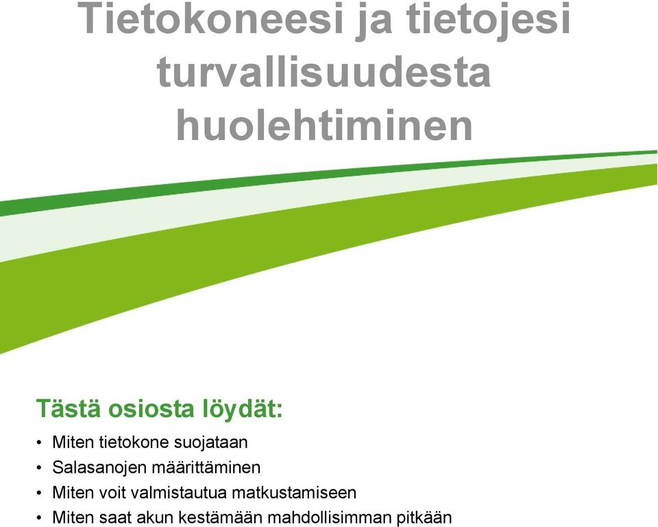 suojataan Salasanojen määrittäminen Miten voit